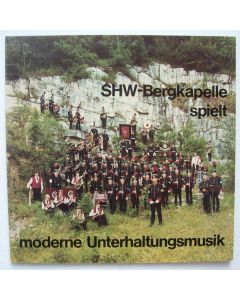 SHW-Bergkapelle spielt moderne Unterhaltungsmusik LP