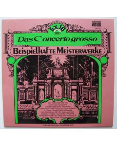 Beispielhafte Meisterwerke • Das Concerto grosso LP