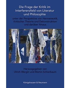 Die Frage der Kritik im Interferenzfeld von Literatur und Philosophie
