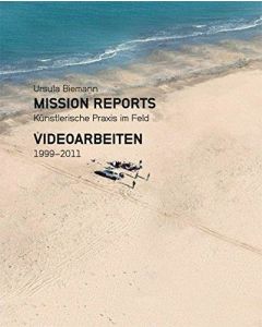 Ursula Biemann • Mission Reports