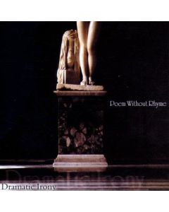 Dramatic Irony • Poem without Rhyme CD