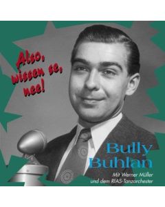Bully Buhlan • Also, wissen se, nee! CD