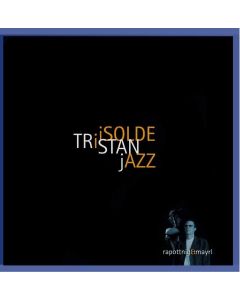Rapottnig & Mayrl • TristanIsoldeJazz CD
