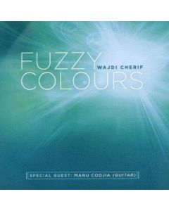 Wajdi Cherif • Fuzzy Colours CD