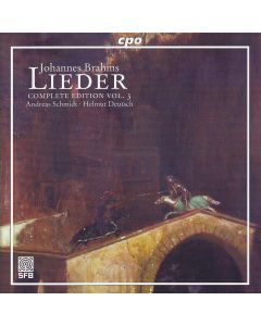 Johannes Brahms (1833-1897) • Lieder, Complete Edition Vol. 3 CD