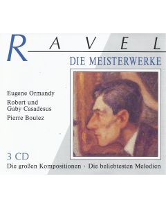 Maurice Ravel (1875-1937) • Die Meisterwerke 3 CDs