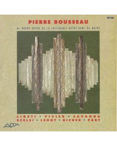 Pierre Bousseau au Grand Orgue de la Cathédrale Notre-Dame du Havre CD