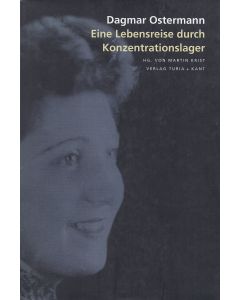 Dagmar Ostermann • Eine Lebensreise durch Konzentrationslager