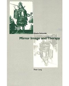 Gisela Schmidt • Mirror Image and Therapy