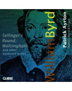 William Byrd (1543-1623) • Sellinger's Round, Walsingham and other keyboard works CD
