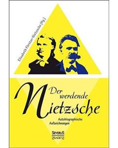 Der werdende Nietzsche • Autobiographische Aufzeichnungen