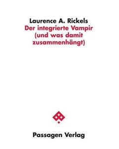 Laurence A. Rickels • Der integrierte Vampir (und was damit zusammenhängt)