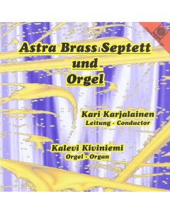 Astra Brass Septett und Orgel CD