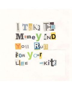 Kite • I take the Money and you run for your Life CD