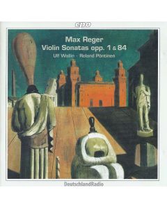 Max Reger (1873-1916) • Violin Sonatas opp. 1 & 84 CD