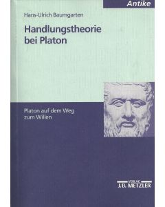 Hans-Ulrich Baumgarten • Handlungstheorie bei Platon
