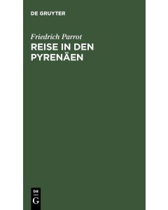Friedrich Parrot • Reise in den Pyrenäen