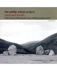 The Phillip Wilson Project • Steel and Breath CD