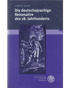 Ulrich Klein • Die deutschsprachige Reisesatire des 18. Jahrhunderts