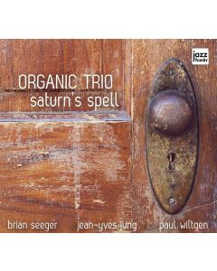 Organic Trio • Saturn's Spell CD