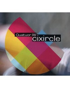 Quatuor IXI • Cixircle CD