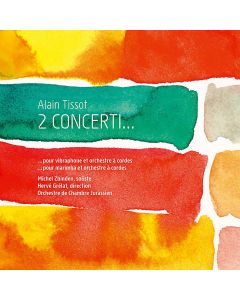 Alain Tissot • 2 Concerti CD