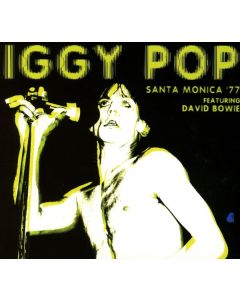 Iggy Pop - Santa Monica '77 Feat. David Bowie CD