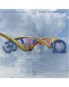 Life in Balance • Om to Ohm CD