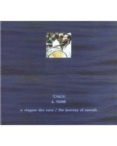Tchiloli - S. Tomé • A Viagem dos Sons / The Journey of Sounds CD