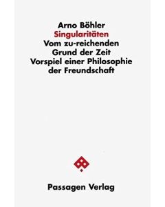 Arno Böhler • Singularitäten