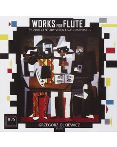 Grzegorz Olkiewicz • Works for Flute by 20th Century Wroclaw Composers CD