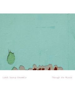 Lubos Soukup Ensemble • Through the Mirror CD