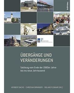 Übergänge und Veränderungen • Salzburg vom Ende der 1980er Jahre bis ins neue Jahrtausend