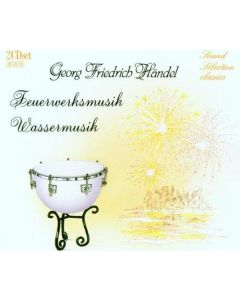 Georg Friedrich Händel (1685-1759) • Feuerwerksmusik • Wassermusik 2 CDs
