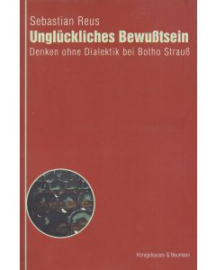 Sebastian Reus • Unglückliches Bewußtsein