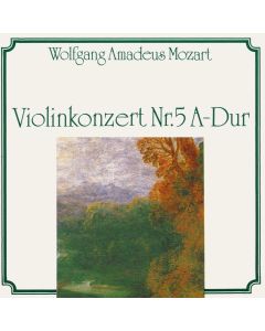 Wolfgang Amadeus Mozart (1756-1791) • Violinkonzert Nr. 5 A-Dur CD