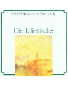 Felix Mendelssohn-Bartholdy (1809-1847) • Die Italienische CD