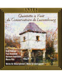 Quintette à Vent du Conservatoire de Luxembourg • Werke für Bläserquintett / Music for Wind Quintet CD