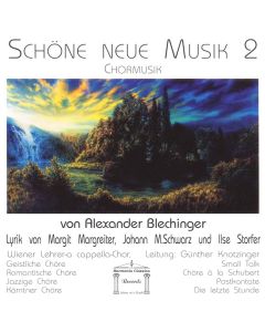 Alexander Blechinger • Schöne neue Musik Vol. 2 CD