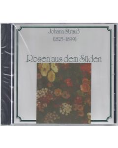 Johann Strauss (1825-1899) • Rosen aus dem Süden CD