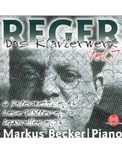 Max Reger (1873-1916) • Das Klavierwerk Vol. 7 CD