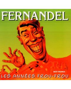 Fernandel • Les Années Frou-Frou CD