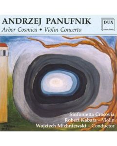 Andrzej Panufnik (1914-1991) • Arbor Cosmica • Violin Concerto CD