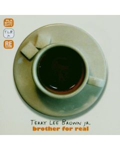 Terry Lee Brown Jr. • Brother for real 2 CDs