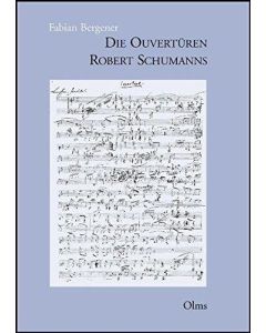 Fabian Bergener • Die Ouvertüren Robert Schumanns