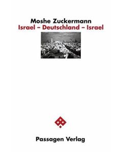Moshe Zuckermann • Israel - Deutschland - Israel