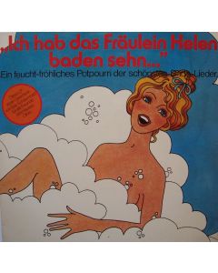 Ich hab' das Fräulein Helen baden seh'n... LP