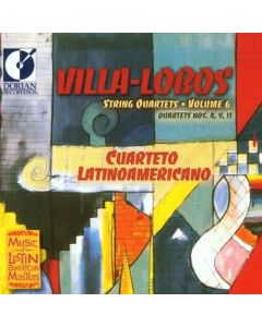 Heitor Villa-Lobos (1887-1959) • String Quartets • Volume 6 CD