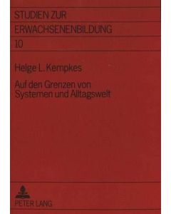 Helge L. Kempkes • Auf den Grenzen von Systemen und Alltagswelt
