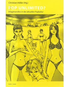 Pop Unlimited? Imagetransfers in der aktuellen Popkultur